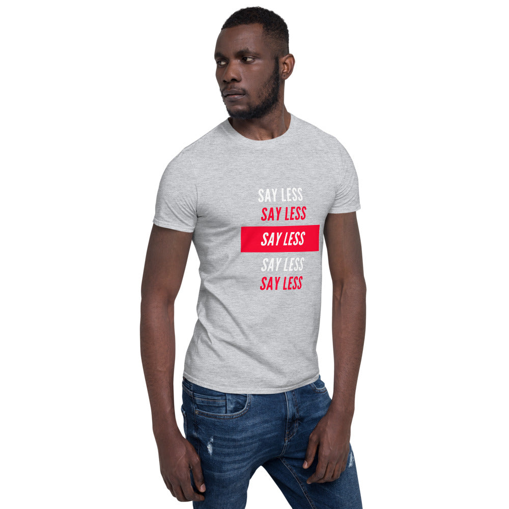 Sayless Unisex T-Shirt