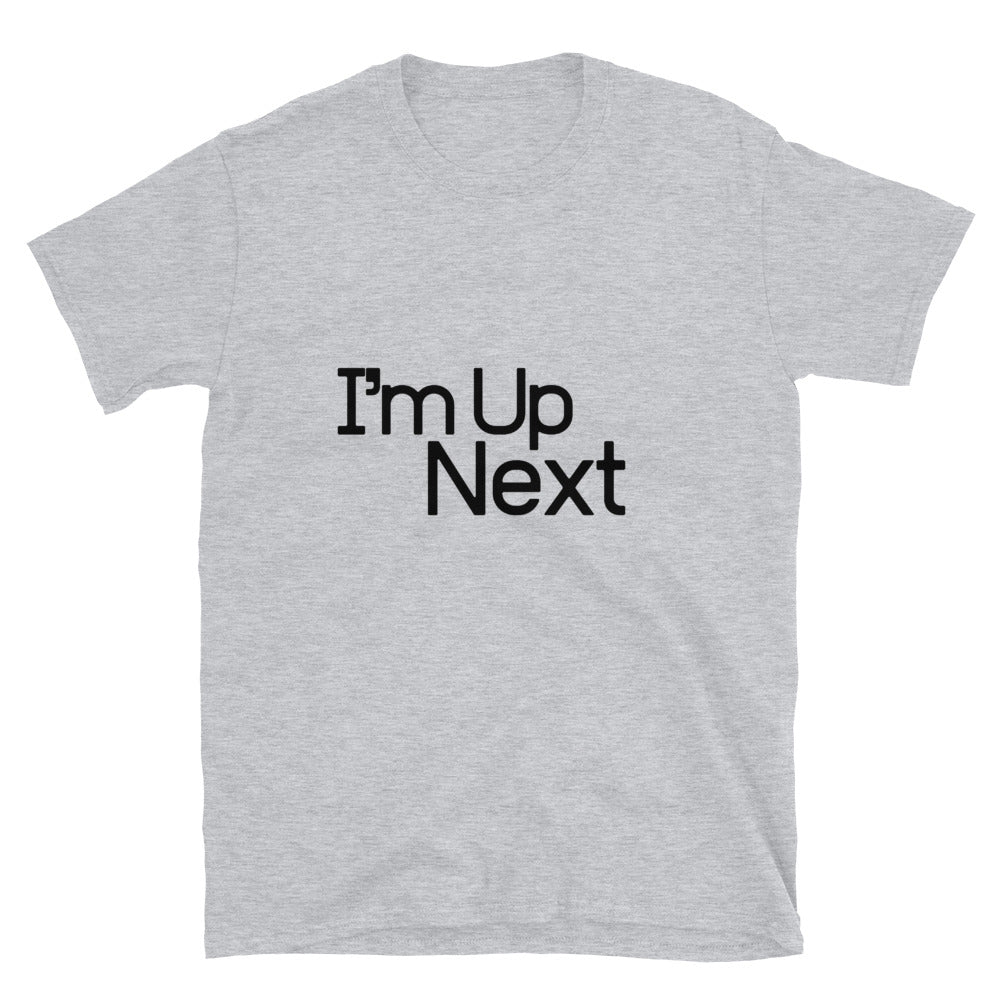 Up Next Unisex T-Shirt
